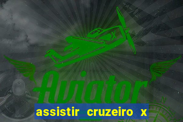 assistir cruzeiro x corinthians ao vivo gratis